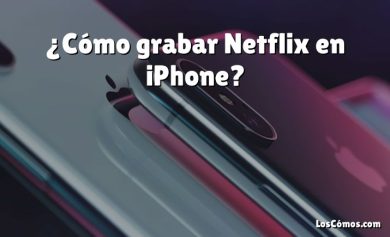 ¿Cómo grabar Netflix en iPhone?