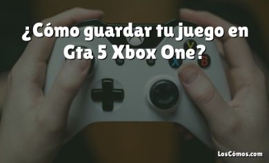 ¿Cómo guardar tu juego en Gta 5 Xbox One?