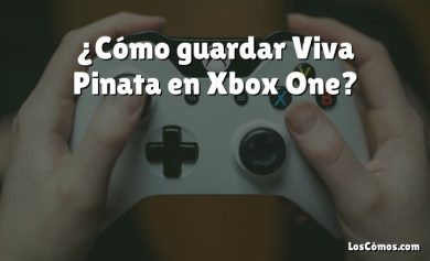 ¿Cómo guardar Viva Pinata en Xbox One?