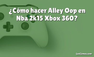 ¿Cómo hacer Alley Oop en Nba 2k15 Xbox 360?