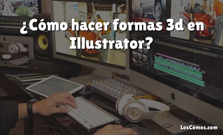 ¿Cómo hacer formas 3d en Illustrator?
