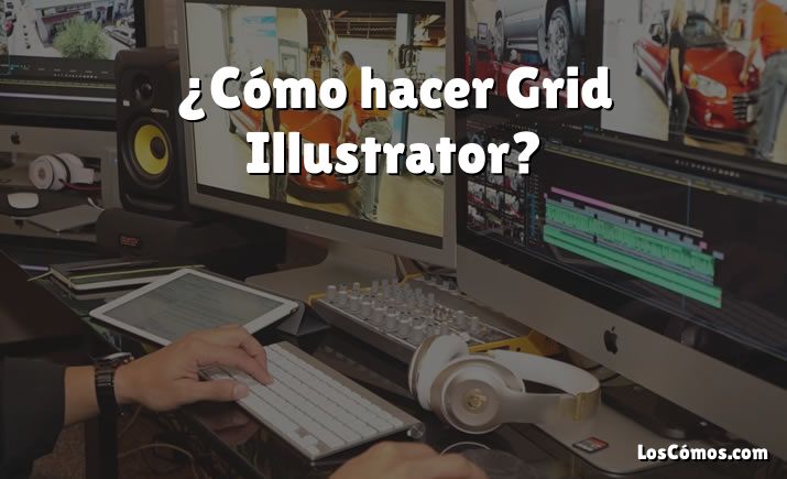 ¿Cómo hacer Grid Illustrator?