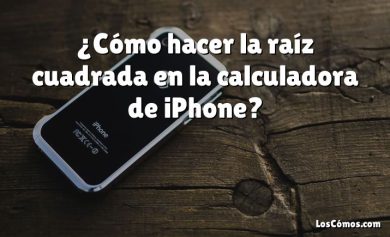 ¿Cómo hacer la raíz cuadrada en la calculadora de iPhone?