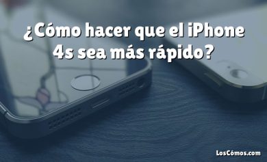 ¿Cómo hacer que el iPhone 4s sea más rápido?