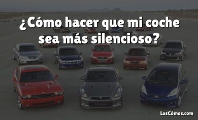 ¿Cómo hacer que mi coche sea más silencioso?