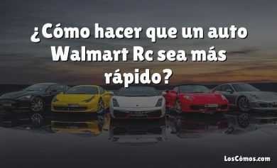 ¿Cómo hacer que un auto Walmart Rc sea más rápido?