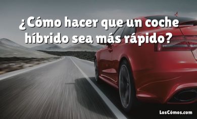 ¿Cómo hacer que un coche híbrido sea más rápido?