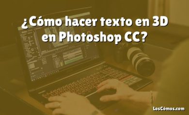 ¿Cómo hacer texto en 3D en Photoshop CC?