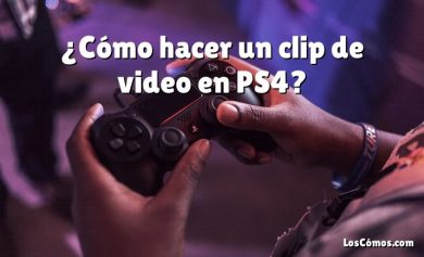 ¿Cómo hacer un clip de video en PS4?