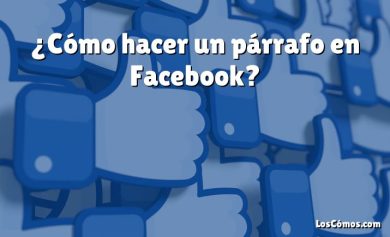 ¿Cómo hacer un párrafo en Facebook?