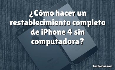 ¿Cómo hacer un restablecimiento completo de iPhone 4 sin computadora?