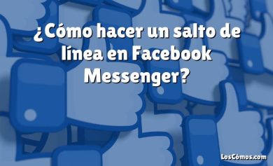 ¿Cómo hacer un salto de línea en Facebook Messenger?