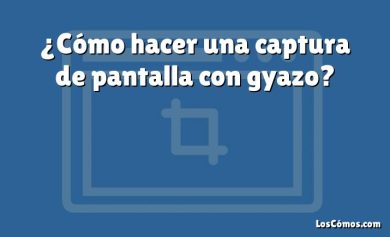 ¿Cómo hacer una captura de pantalla con gyazo?