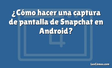 ¿Cómo hacer una captura de pantalla de Snapchat en Android?