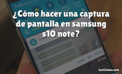 ¿Cómo hacer una captura de pantalla en samsung s10 note?