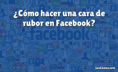 ¿Cómo hacer una cara de rubor en Facebook?