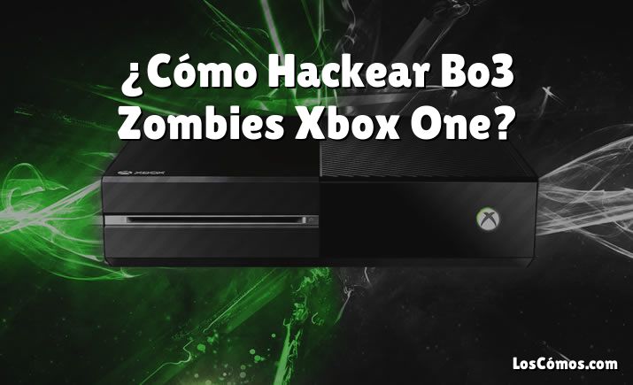 ¿Cómo Hackear Bo3 Zombies Xbox One?