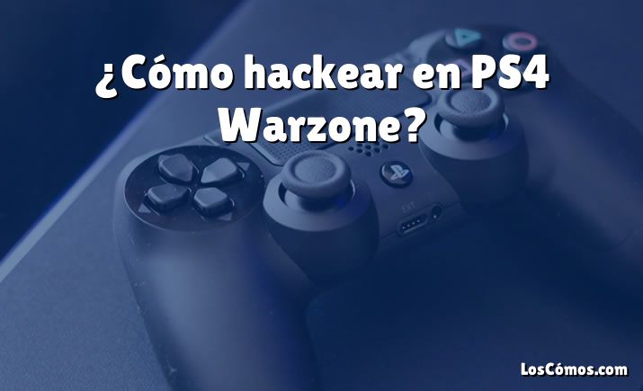 ¿Cómo hackear en PS4 Warzone?
