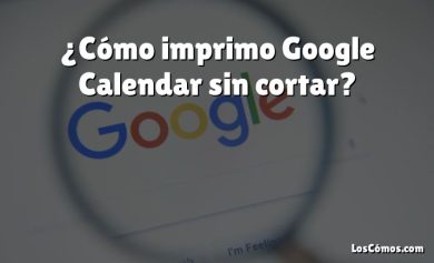 ¿Cómo imprimo Google Calendar sin cortar?