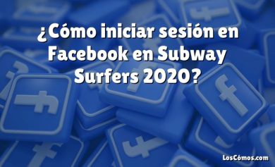 ¿Cómo iniciar sesión en Facebook en Subway Surfers 2020?