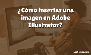 ¿Cómo insertar una imagen en Adobe Illustrator?