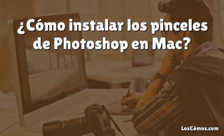 ¿Cómo instalar los pinceles de Photoshop en Mac?