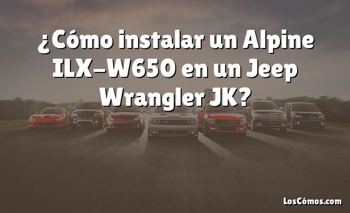 ¿Cómo instalar un Alpine ILX-W650 en un Jeep Wrangler JK?