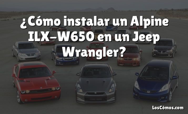 ¿Cómo instalar un Alpine ILX-W650 en un Jeep Wrangler?