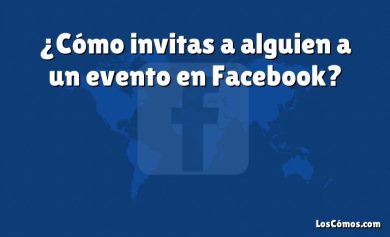 ¿Cómo invitas a alguien a un evento en Facebook?