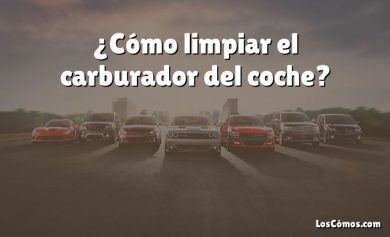 ¿Cómo limpiar el carburador del coche?