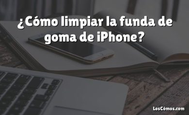 ¿Cómo limpiar la funda de goma de iPhone?