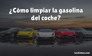 ¿Cómo limpiar la gasolina del coche?