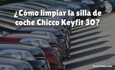 ¿Cómo limpiar la silla de coche Chicco Keyfit 30?