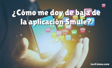 ¿Cómo me doy de baja de la aplicación Smule?