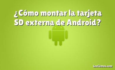 ¿Cómo montar la tarjeta SD externa de Android?