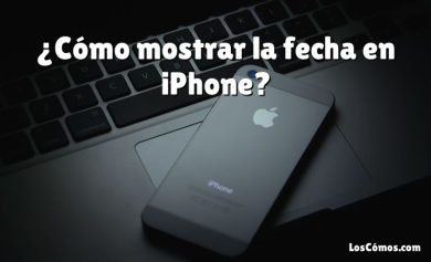 ¿Cómo mostrar la fecha en iPhone?