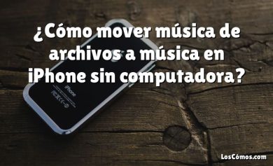 ¿Cómo mover música de archivos a música en iPhone sin computadora?