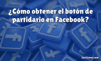 ¿Cómo obtener el botón de partidario en Facebook?