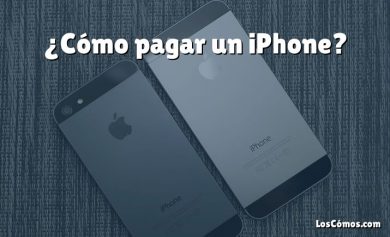 ¿Cómo pagar un iPhone?