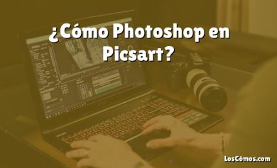 ¿Cómo Photoshop en Picsart?
