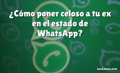 ¿Cómo poner celoso a tu ex en el estado de WhatsApp?