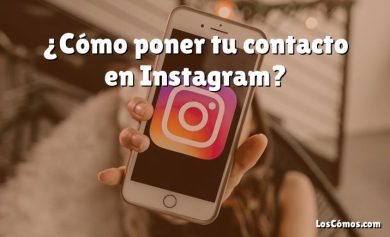 ¿Cómo poner tu contacto en Instagram?