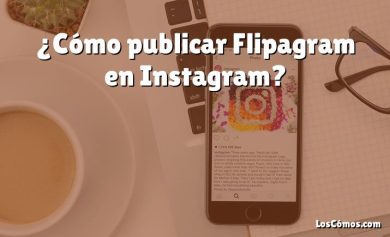 ¿Cómo publicar Flipagram en Instagram?