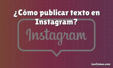 ¿Cómo publicar texto en Instagram?