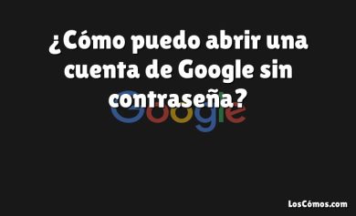 ¿Cómo puedo abrir una cuenta de Google sin contraseña?