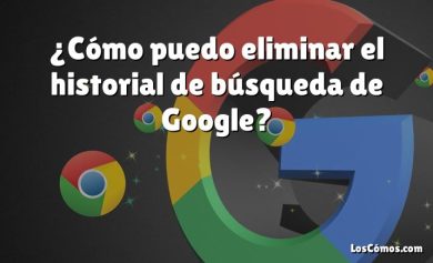 ¿Cómo puedo eliminar el historial de búsqueda de Google?