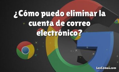 ¿Cómo puedo eliminar la cuenta de correo electrónico?