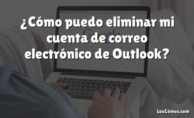 ¿Cómo puedo eliminar mi cuenta de correo electrónico de Outlook?