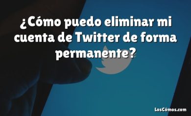 ¿Cómo puedo eliminar mi cuenta de Twitter de forma permanente?