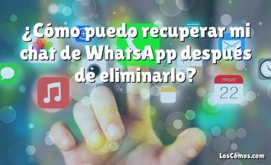 ¿Cómo puedo recuperar mi chat de WhatsApp después de eliminarlo?